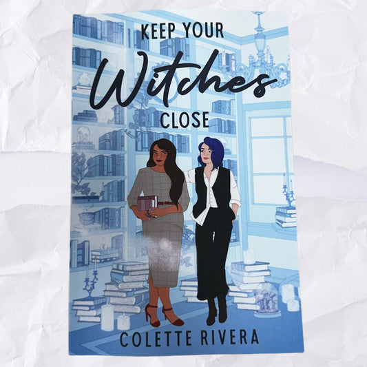 Keep Your Witches Close (Love & Magic #2) by Colette Rivera