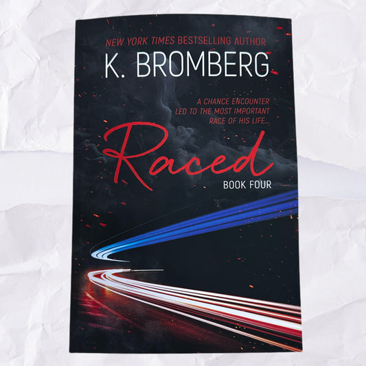 Raced (Driven #4) by K. Bromberg