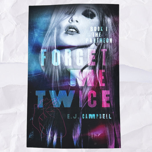 Forget Me Twice (The Pantheon #1) by E.J. Campbell