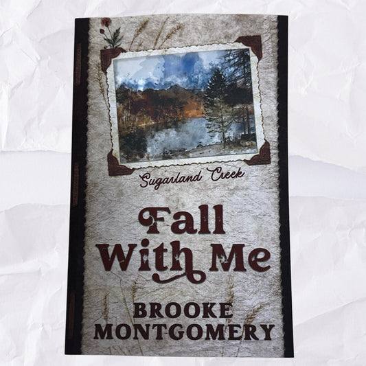 Fall With Me (Sugarland Creek #3) by Brooke Montgomery