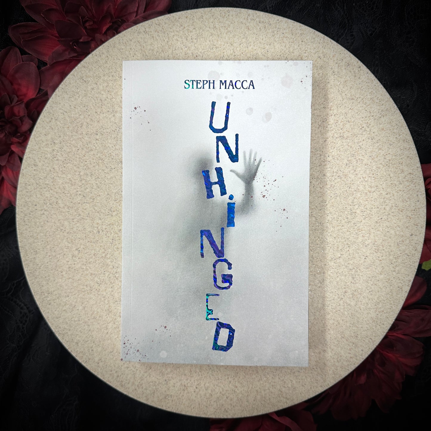 Unhinged (Dance With My Demons #1) by Steph Macca - ATL Exclusive Special Edition