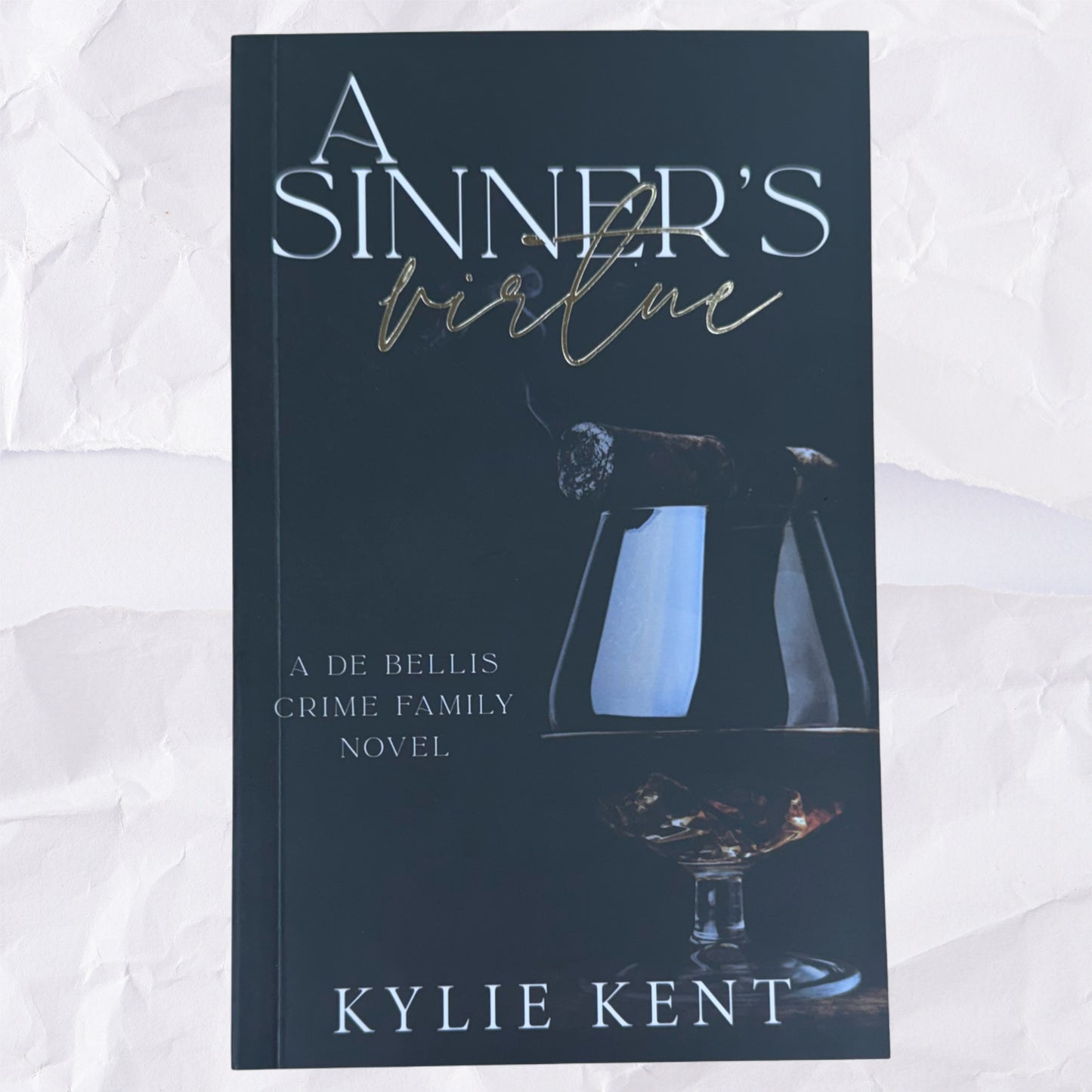 A Sinner's Virtue (De Bellis Crime Family #3) by Kylie Kent - Foiled Edition