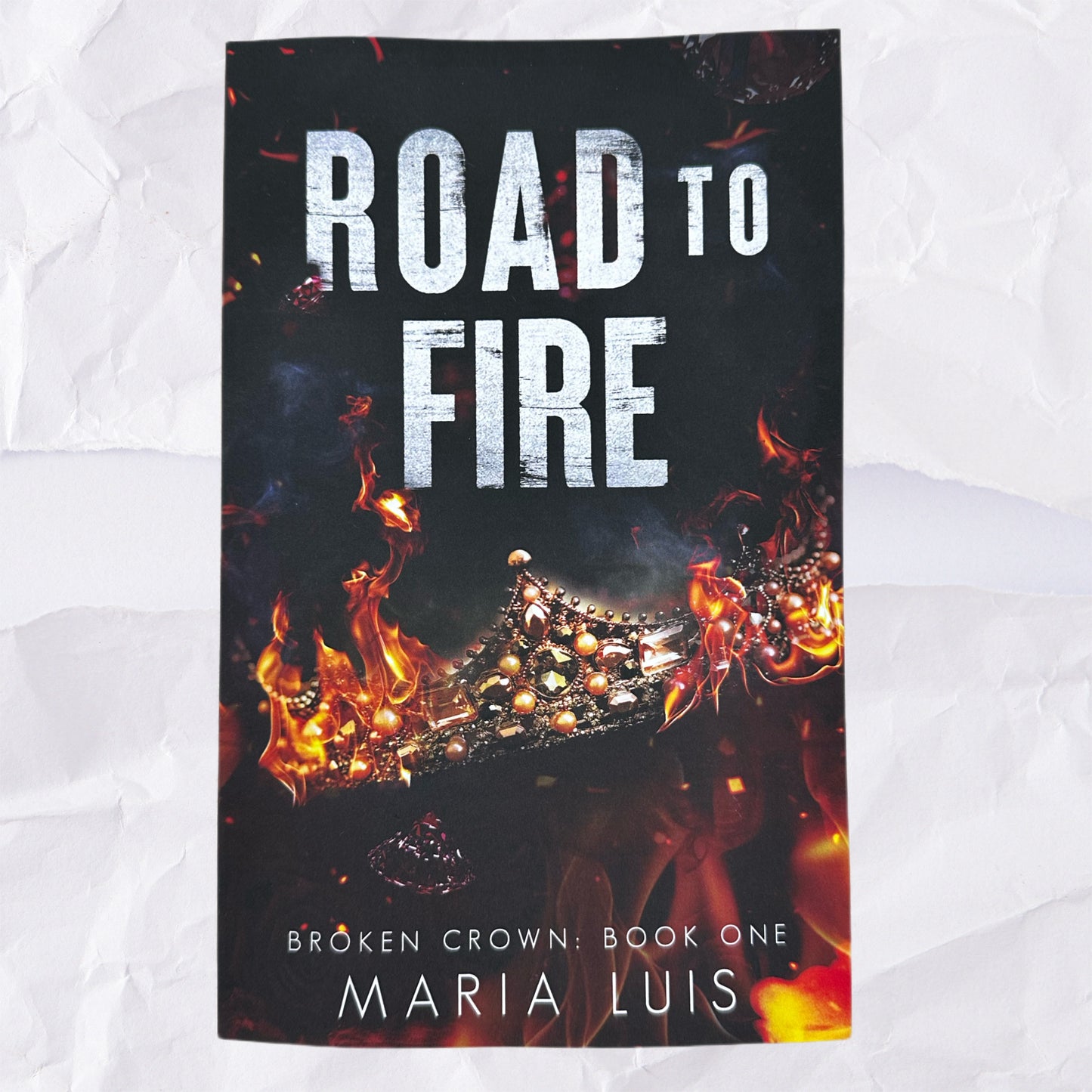 Road To Fire (Broken Crown Trilogy #1) by Maria Luis