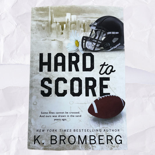 Hard to Score (Play Hard #3) by K. Bromberg