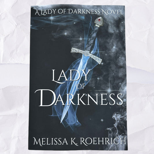 Lady of Darkness (Lady of Darkness #1) by Melissa K. Roehrich