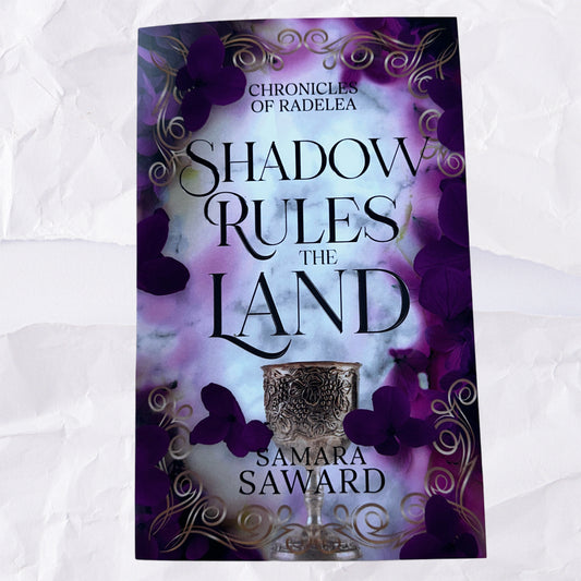 Shadow Rules the Land (Chronicles of Radelea #3) by Samara Saward - Signed Copies