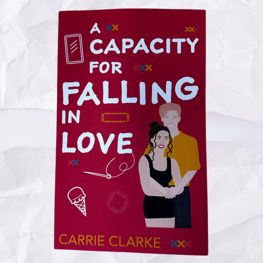 A Capacity for Falling in Love (Falling in Love #3) by Carrie Clarke - SIGNED COPIES