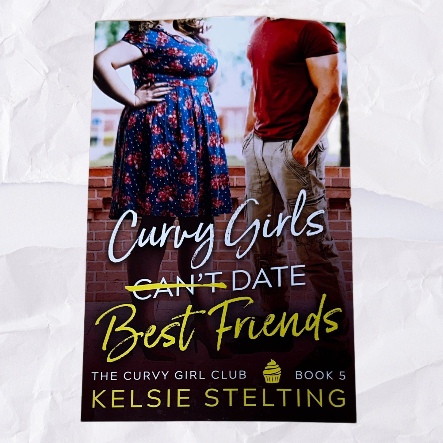 Curvy Girls Can't Date Best Friends by Kelsie Stelting