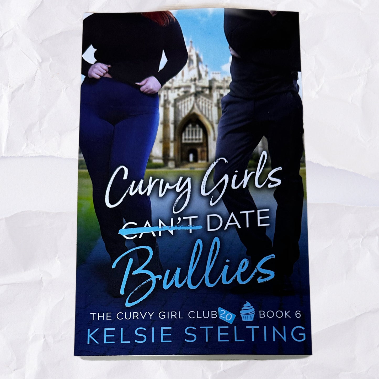 Curvy Girls Can't Date Bullies by Kelsie Stelting