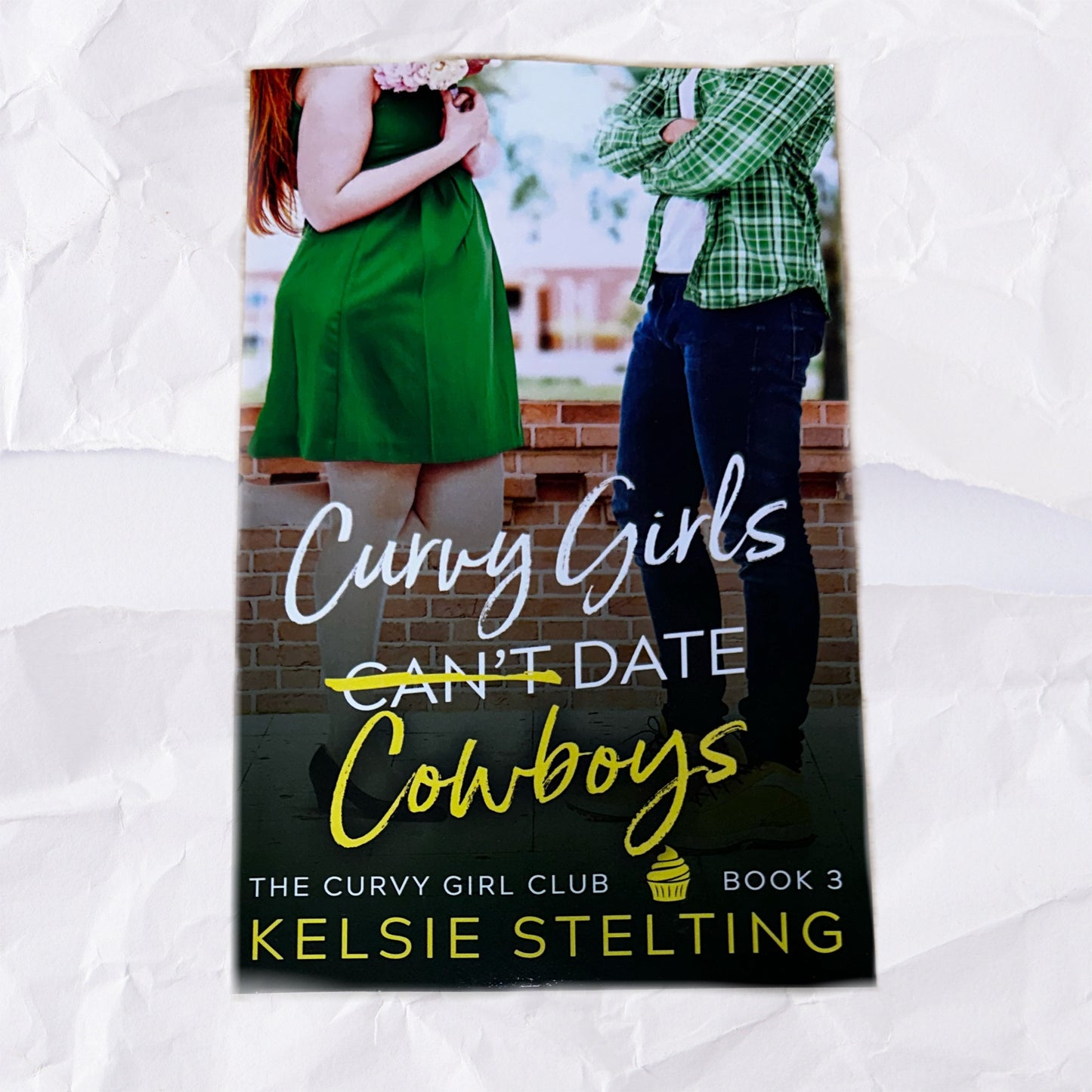 Curvy Girls Can't Date Cowboys by Kelsie Stelting