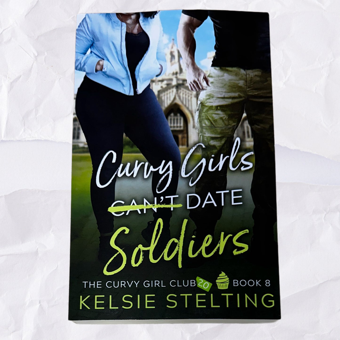 Curvy Girls Can't Date Soldiers by Kelsie Stelting