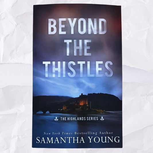 Beyond The Thistles (The Highlands #1) by Samantha Young