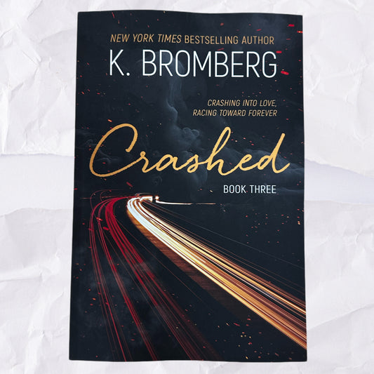 Crashed (Driven #3) by K. Bromberg