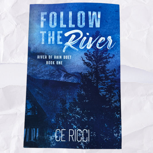 Follow the River (River of Rain #1) by CE Ricci