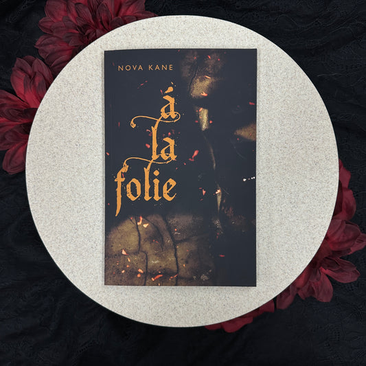 À La Folie (Cirque Du Désir #1) by Nova Kane - Special Edition