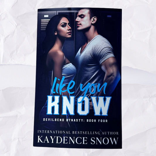 Like You Know by Kaydence Snow