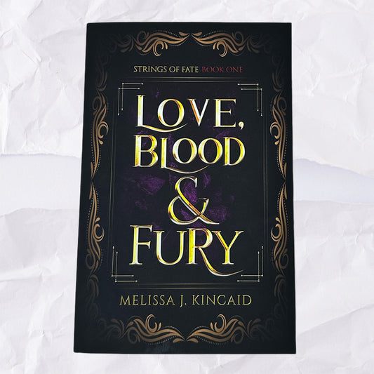 Love, Blood & Fury (Strings of Fate #1) by Melissa J. Kincaid - SIGNED COPIES