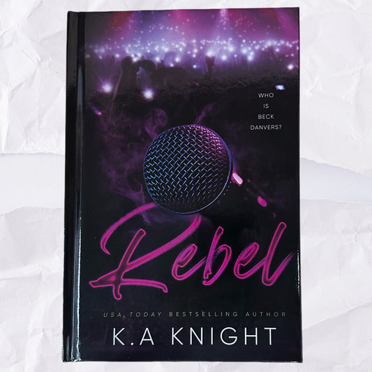 Rebel (Legends and Love #2) by K.A Knight - Hardcover