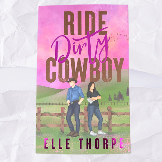 Ride Dirty, Cowboy (Dirty Cowboy #2) by Elle Thorpe - Foiled Cover/Sprayed Edges Edition