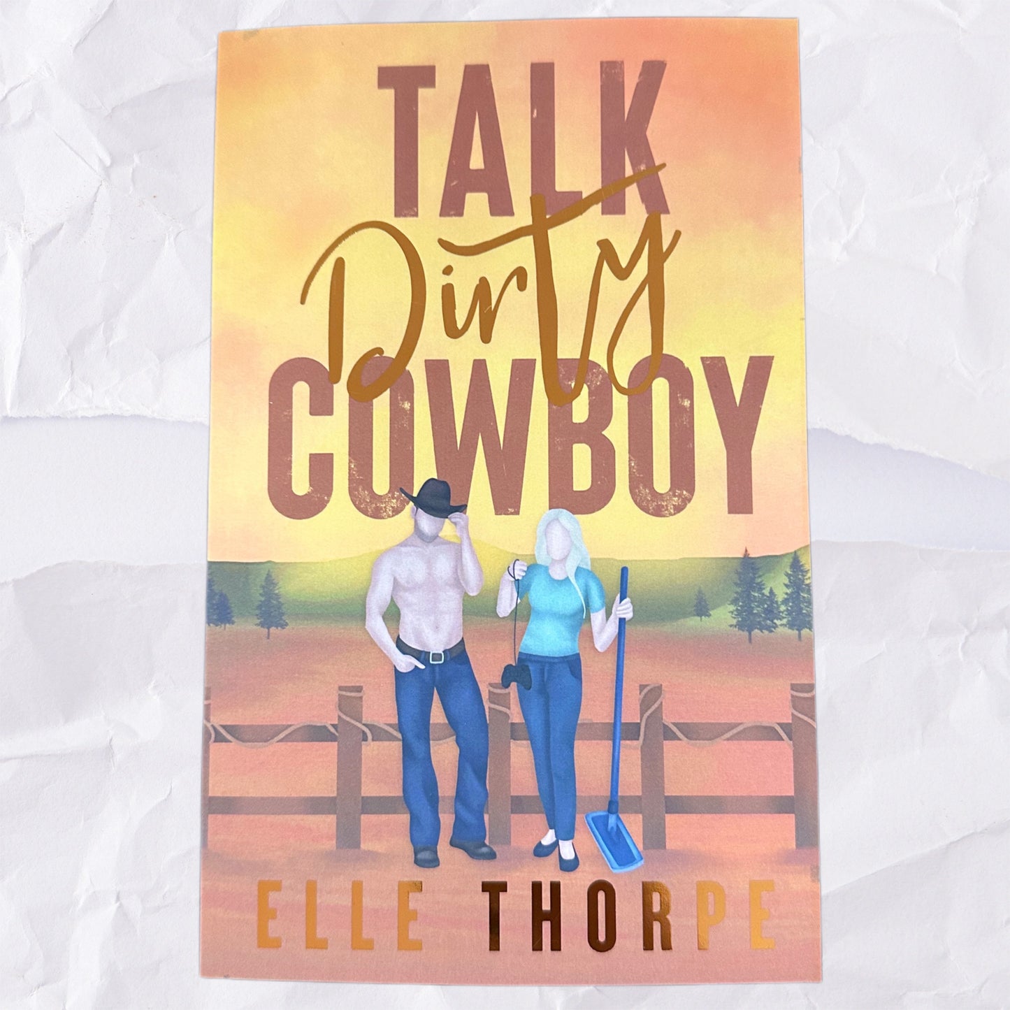 Talk Dirty, Cowboy (Dirty Cowboy #1) by Elle Thorpe - Foiled Cover/Sprayed Edges Edition
