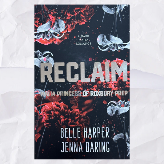 Reclaim (Mafia Princess of Roxbury Prep #1) by Belle Harper and Jenna Daring - Foiled Edition