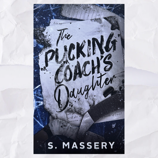 The Pucking Coach’s Daughter by S. Massery