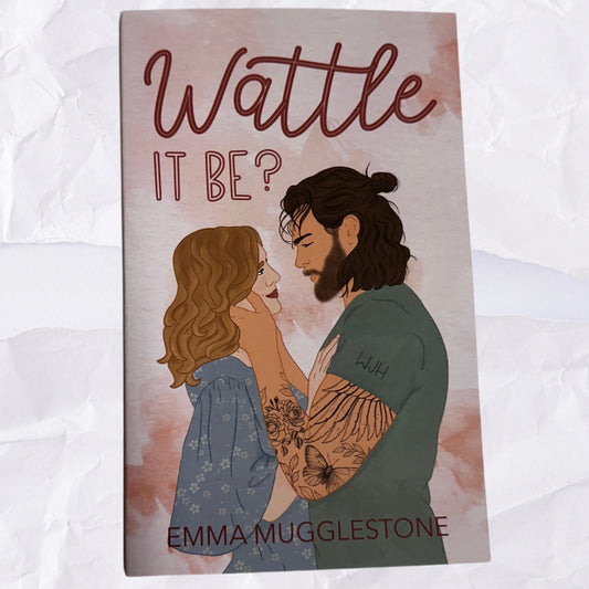 Wattle It Be? (Wattle Junction Novella) by Emma Mugglestone