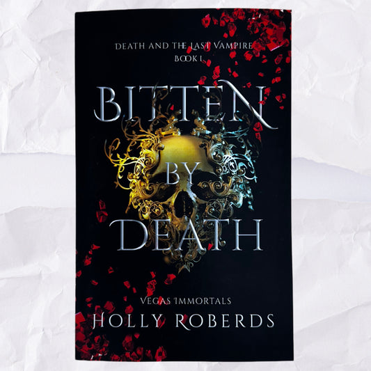 Bitten By Death (Vegas Immortals: Death and the Last Vampire #1) by Holly Roberds