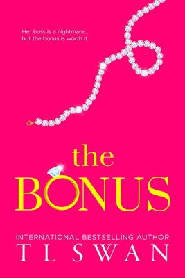 The Bonus by T.L. Swan